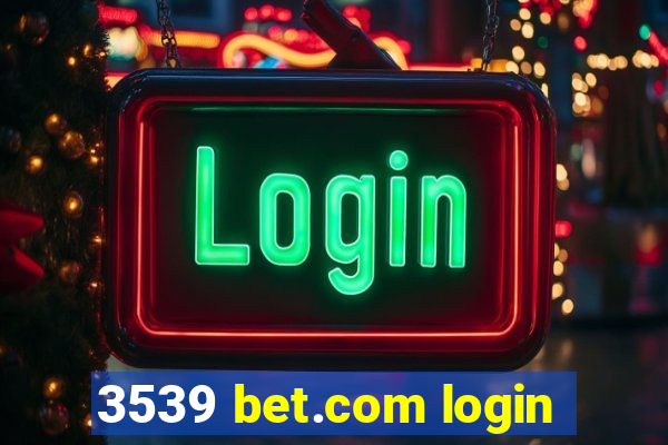 3539 bet.com login